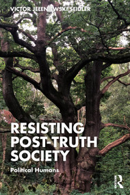 Resisting Post-Truth Society (Political Humans) by Victor Jeleniewski Seidler, 9781032732565
