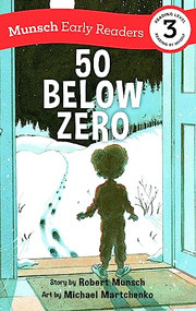 50 Below Zero Early Reader by Robert Munsch, Michael Martchenko, 9781773216553