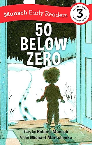 50 Below Zero Early Reader by Robert Munsch, Michael Martchenko, 9781773216553