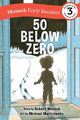 50 Below Zero Early Reader by Robert Munsch, Michael Martchenko, 9781773216454