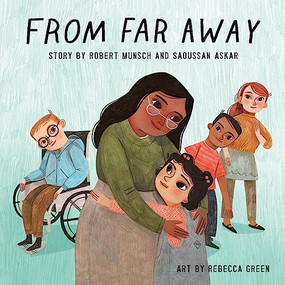 From Far Away by Robert Munsch, Saoussan Askar, Rebecca Green, 9781554519392