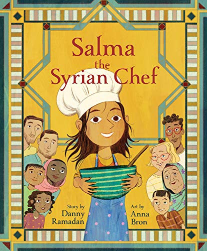 Salma the Syrian Chef by Danny Ramadan, Danny Ramadan, Anna Bron, 9781773213750