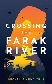 Crossing the Farak River by Michelle Aung Thin, Michelle Aung Thin, 9781773213965