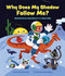 Why Does My Shadow Follow Me? (More Science Questions from Real Kids) by Kira Vermond, Suharu Ogawa, 9781773215013