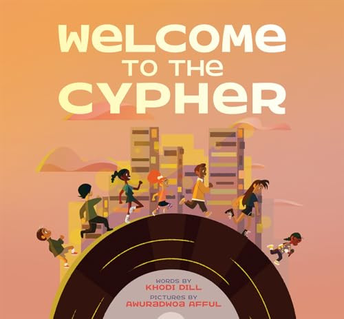 Welcome to the Cypher by Khodi Dill, Awuradwoa Afful, 9781773215631