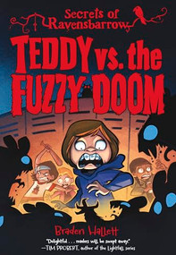 Teddy vs. the Fuzzy Doom by Braden Hallett, 9781773218557