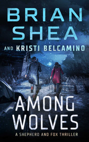 Among Wolves by Brian Shea, Kristi Belcamino, 9781648753015