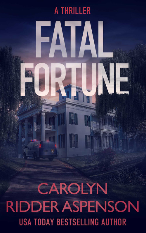 Fatal Fortune by Carolyn Ridder Aspenson, 9781648753312