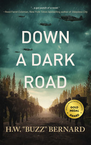 Down a Dark Road by H.W.  "Buzz" Bernard, 9781648753589
