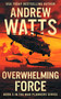 Overwhelming Force by Andrew Watts, 9781648753657
