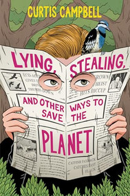 Lying, Stealing, and Other Ways to Save the Planet by Curtis Campbell, 9781834020518