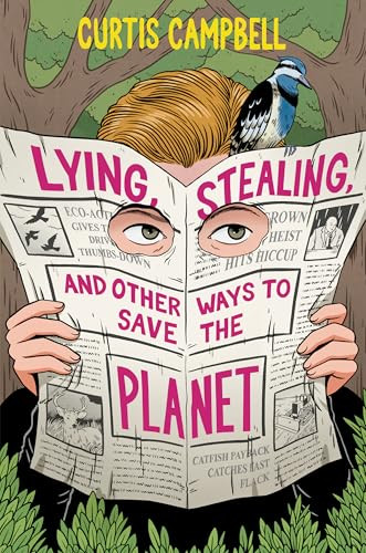 Lying, Stealing, and Other Ways to Save the Planet by Curtis Campbell, 9781834020525