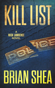 Kill List (A Nick Lawrence Novel) by Brian Shea, 9781648753732