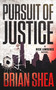 Pursuit of Justice (A Nick Lawrence Novel) by Brian Shea, 9781648753749