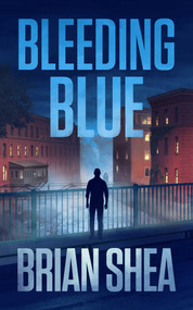 Bleeding Blue by Brian Shea, 9781648753794