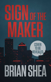 Sign of the Maker by Brian Shea, 9781648753817