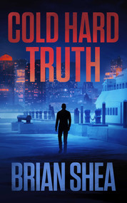 Cold Hard Truth by Brian Shea, 9781648753824