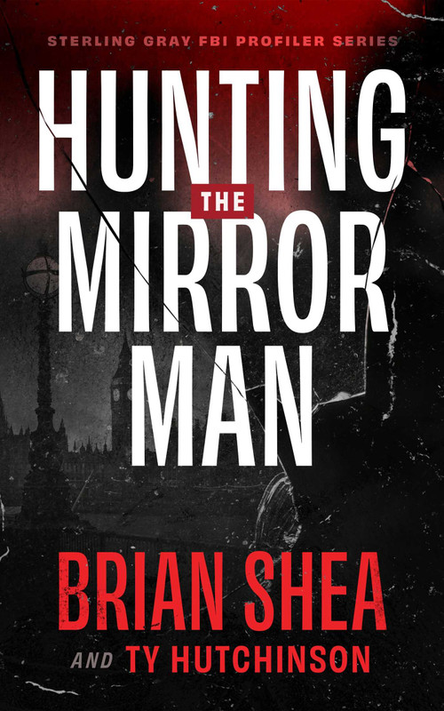 Hunting the Mirror Man by Brian Shea, Ty Hutchinson, 9781648753831