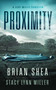 Proximity by Brian Shea, Stacy Lynn Miller, 9781648753886