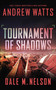 Tournament of Shadows by Andrew Watts, Dale M. Nelson, 9781648753909