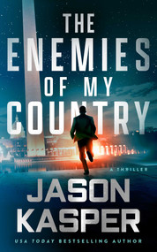 The Enemies of My Country (A David Rivers Thriller) by Jason Kasper, 9781648753985