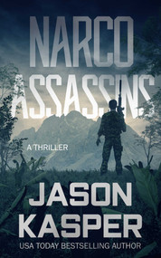Narco Assassins (A David Rivers Thriller) by Jason Kasper, 9781648754012