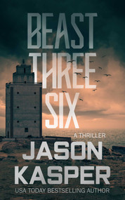 Beast Three Six (A David Rivers Thriller) by Jason Kasper, 9781648754029