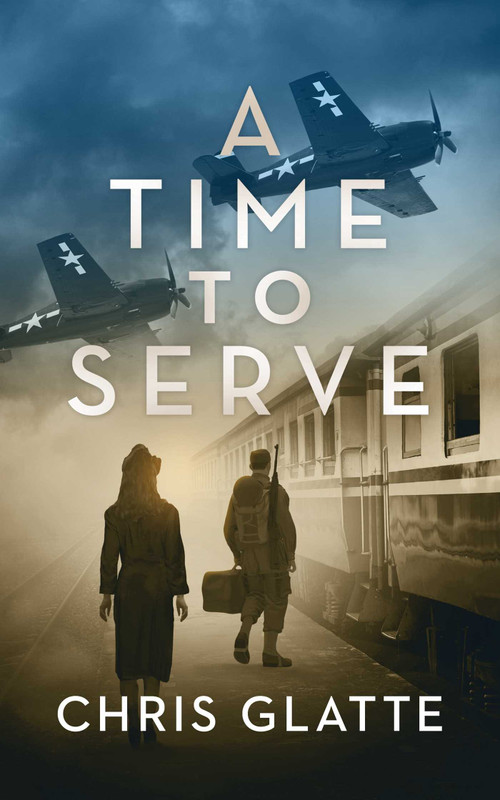A Time to Serve by Chris Glatte, 9781648754036