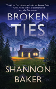Broken Ties by Shannon Baker, 9781648754166