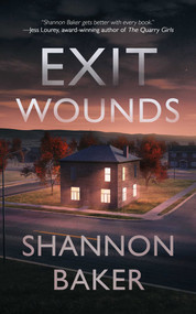 Exit Wounds by Shannon Baker, 9781648754173