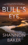 Bull's Eye by Shannon Baker, 9781648754197