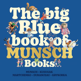 The Big Blue Book of Munsch Books by Robert Munsch, 9781834021621