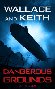 Dangerous Grounds by George Wallace, Don Keith, 9781648754272