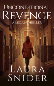 Unconditional Revenge (A Legal Thriller) by Laura Snider, 9781648754470