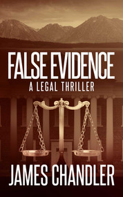 False Evidence by James Chandler, 9781648754500