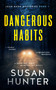 Dangerous Habits by Susan Hunter, 9781648754531