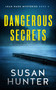 Dangerous Secrets by Susan Hunter, 9781648754562