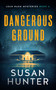 Dangerous Ground by Susan Hunter, 9781648754586