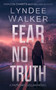 Fear No Truth (A Faith McClellan Novel) by LynDee Walker, 9781648754630