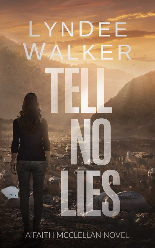 Tell No Lies (A Faith McClellan Novel) by LynDee Walker, 9781648754685