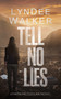 Tell No Lies (A Faith McClellan Novel) by LynDee Walker, 9781648754685