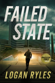 Failed State (A Prosecution Force Thriller) by Logan Ryles, 9781648754760