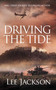 Driving the Tide by Lee Jackson, 9781648754821