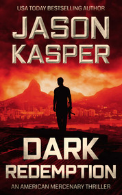 Dark Redemption (A David Rivers Thriller) by Jason Kasper, 9781648754869