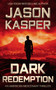 Dark Redemption (A David Rivers Thriller) by Jason Kasper, 9781648754869
