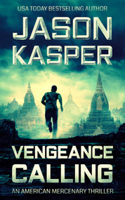 Vengeance Calling (A David Rivers Thriller) by Jason Kasper, 9781648754876