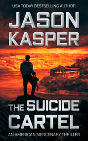 The Suicide Cartel (A David Rivers Thriller) by Jason Kasper, 9781648754883