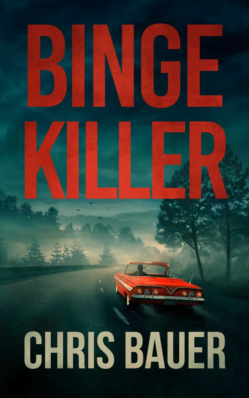Binge Killer by Chris Bauer, 9781648755002