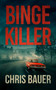 Binge Killer by Chris Bauer, 9781648755002