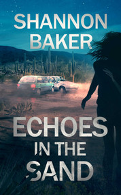 Echoes in the Sand by Shannon Baker, 9781648755064